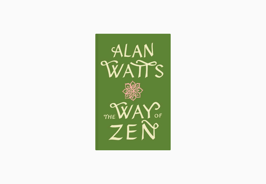 The Way of Zen by Alan Watts